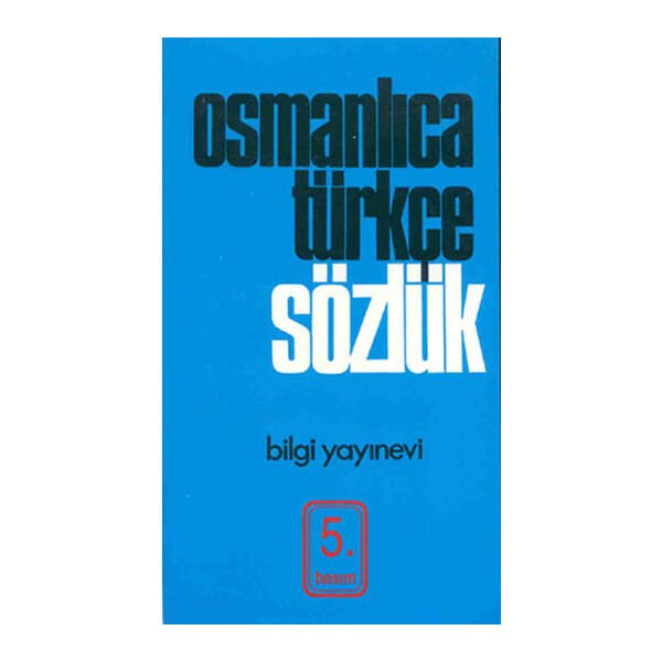Bilgi Yayınevi Osmanlıca/Türkçe Sözlük